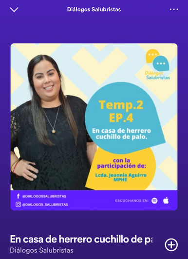 Screenshot from a Spotify Podcast named: "Dialogos Salubristas" Episode 4 title: "En casa de herro cuchillo de palo"